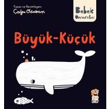 Büyük Küçük / Bebek Üniversitesi - Çağrı Odabaşı - Sincap Kitap Yayınları