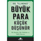Büyük Para Küçük Düşünür Ön Yargılar Kör Noktalar ve Akıllı Yatırım - Joel Tillinghast