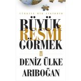 BÜYÜK RESMI GÖRMEK - DENIZ ÜLKE ARIBOĞAN
