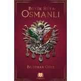 Büyük Rüya: Osmanlı - Bilgehan Oğuz
