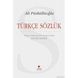 BÜYÜK TÜRKÇE SÖZLÜK TÜRKİYE TÜRKÇESININ EN BÜYÜK SÖZLÜĞÜ (100.000 MADDE) - ALI PÜSKÜLLÜOĞLU