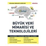 Büyük Veri Mimarisi ve En Önemli Teknolojileri - Ensar Erdoğan - Veysel Yüksel - Özgür Umut Vurgun - Zekeriya Beşiroğlu