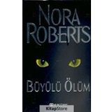 Büyülü Ölüm Bir Eve Dallas Polisiyesi - Nora Roberts