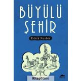 Büyülü Şehir-Edith Nesbit