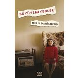 Büyüyemeyenler - Melis Danişmend