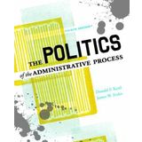 By Donald F. Kettl, James W. Fesler: The Politics of the Administrative Process Fourth (4th) Edition