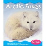 By Emily Rose Townsend Arctic Foxes (Polar Animals) [Library Binding]