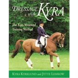 By Kyra Kyrklund Dressage with Kyra: The Kyra Kyrklund Training Method
