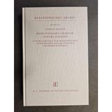Byzantinisches Archiv. Band 18. Disputationes Graecae contra Iudaeos: Untersuchungen zur byzantinischen antijüdischen Dialogliteratur und ihrem Judenbild