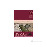 BYZAS 10 - AKTUELLE FORSCHUNGEN ZUR KONSTRUKTION, FUNKTION UND SEMANTIK ANTIKER STADTBEFESTIGUNGEN - FELIX PIRSON;JANET LORENTZEN;PETER SCHNEIDER;ULRIKE WULF-RHEIDT