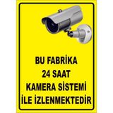 Çağ Ajans Bu Fabrika 7/24 Kamera Sistemi ile Izlenmektedir 3mm Dekota Uyarı Levhası 50X70 cm
