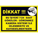 Çağ Ajans Bu Iş Yeri 24 Saat Görünür/görünmez Kamera Sistemi ile Izlenmektedir Kendinden Yapışkanlı 3mm Dekota Uyarı Levhası 35X50 cm