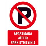 Çağ Ajans Reklam Tanıtım Hizmetleri Çağ Apartmana Aittir Park Etmeyiniz Kendinden Yapışkanlı 3mm Dekota Uyarı Levhası 17X25 cm