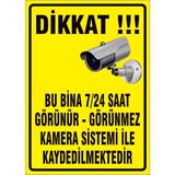 Çağ Bu Bina 24 Saat Görünür-Görünmez. Kamera Sistemi Le Kaydedilmektedir. 3mm Dekota Uyarı Levhası 35x50 Cm