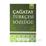 ÇAĞATAY TÜRKÇESİ SÖZLÜĞÜ - SUAT ÜNLÜ