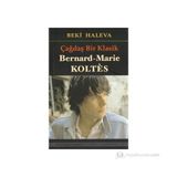 ÇAĞDAŞ BIR KLASIK - BERNARD-MARIE KOLTES - BEKI HALEVA