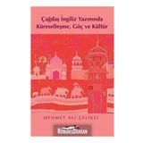 Çağdaş İngiliz Yazınında Küreselleşme Göç ve Kültür - Mehmet Ali Çelikel