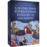 ÇAĞDAŞ İRAN EDEBİYATININ DOĞUŞU VE GELİŞMESİ - MEHMET KANAR