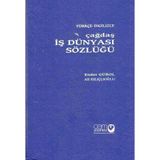 Çağdaş İş Dünyası Sözlüğü A - Z (Türkçe - İngilizce) / 2001 Yılı Deri Ciltli İlk Baskısı