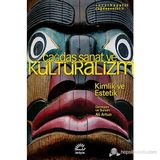 ÇAĞDAŞ SANAT VE KÜLTÜRALIZM KIMLIK VE ESTETIK - KOLEKTIF