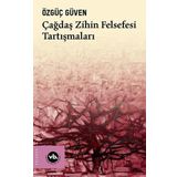 Çağdaş Zihin Felsefesi Tartışmaları Özgüç Güven