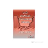 Çağı Yaşamak, Önyargıları Yıkmak - Atilla Dorsay