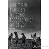 ÇAĞIMIZIN TANIKLARI BELGESEL FOTOĞRAFÇILAR ANLATIYOR - KEN LIGHT