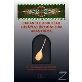 Cahan ile Abdullah Hikayesi Üzerine Bir Araştırma - M. Abdulbasit Sezer