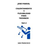 CALENTAMIENTO Y FLEXIBILIDAD PARA TROMBON Vol-2: SAN FRANCISCO