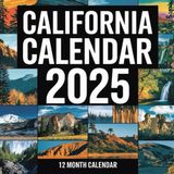 California Calendar 2025: A Year-Round Journey Through the Golden State’s Beauty