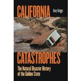California Catastrophes: The Natural Disaster History of the Golden State