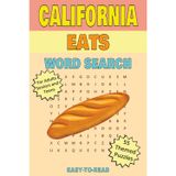 California EATS Word Search Puzzle Book: Food-Themed Word Search Puzzles Inspired by California Cuisine, Farm-to-Table Favorites, Fresh Produce, and ... Puzzles for Relaxation, Travel, and Holidays