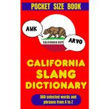 California Slang Dictionary: The Golden State's Guide to Cool Words and Phrase