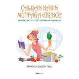 ÇALIŞAN KADIN MUTFAĞA GIRINCE - SÜHEYLA EDECIN TELLI