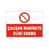 Çalışan makineye elini sokma, isg uyarı levhası