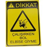 Çalışırken Bol Elbise Giyme Dekota Baskı – 3 mm Forex Uyarı Tabelası 20 cm × 30CM