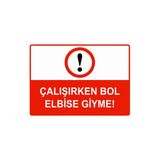 Çalışırken Bol Elbise Giyme İsg Uyarı Levhası Pvc A3 30X42 Cm