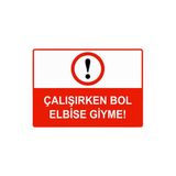 Çalışırken Bol Elbise Giyme İsg Uyarı Levhası Pvc A4 21X30 Cm