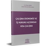 Çalışma Ekonomisi ve Iş Hukuku Açısından Kısa Çalışma - Muhammet Ihsan Seçkin
