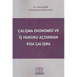Çalışma Ekonomisi ve İş Hukuku Açısından Kısa Çalışma