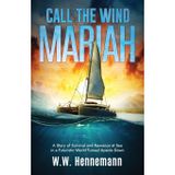 Call the Wind Mariah: A Story of Survival and Romance at Sea in a Futuristic World Turned Upside Down