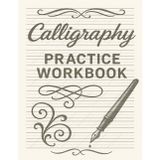 Calligraphy Practice Workbook: 110 Pages of Calligraphy Drills, and Practice Paper for Beginners