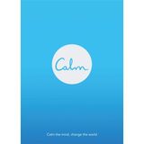 Calm: Calm the Mind. Change the World Michael Acton Smith