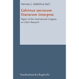 Calvinus Sacrarum Literarum Interpres: Papers Of The International Congress On Calvin Research (Reformed Historical Theology) by Herman J Selderhuis (2008-05-21)