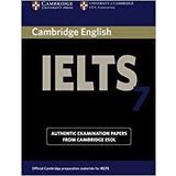 Cambridge IELTS 7 Student's Book with Answers : Examination Papers from University of Cambridge ESOL Examinations