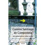 Camino Santiago de Compostela Mit Jedem Schritt Naher Zu Mir