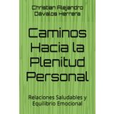 Caminos Hacia la Plenitud Personal: Relaciones Saludables y Equilibrio Emocional