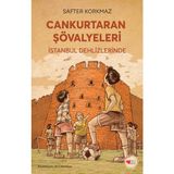 Can Çocuk Cankurtaran Şövalyeleri: istanbul Dehlizlerinde - Safter Korkmaz