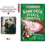 Can Yayınları Büyük Atatürk'ten Küçük Öyküler 1 (Süleyman Bulut) ve Banu Çiçek Periler Diyarında