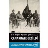 Çanakkale Geçildi - Bir Başka Açıdan - Abdurrahman Dilipak